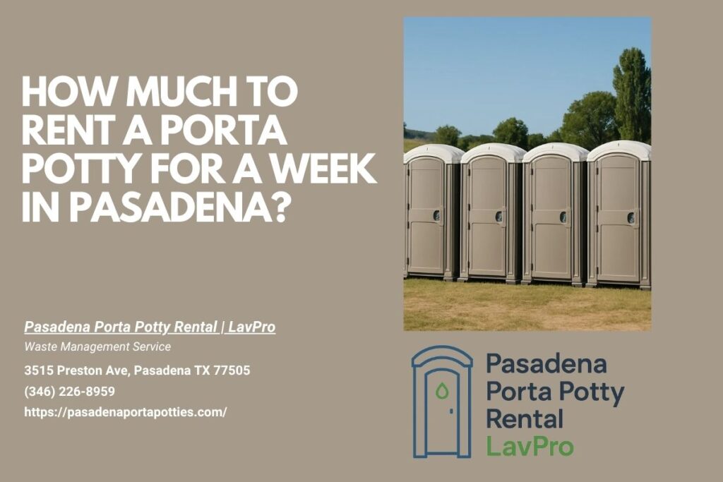 How Much To Rent A Porta Potty For A Week in Pasadena