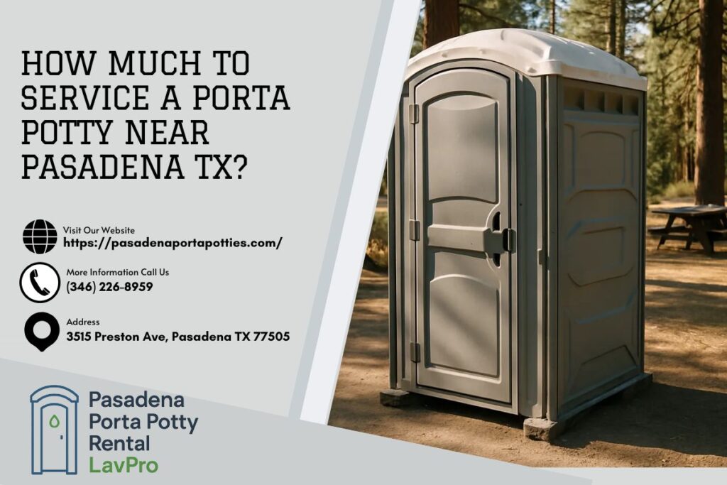 How Much To Service A Porta Potty near Pasadena TX