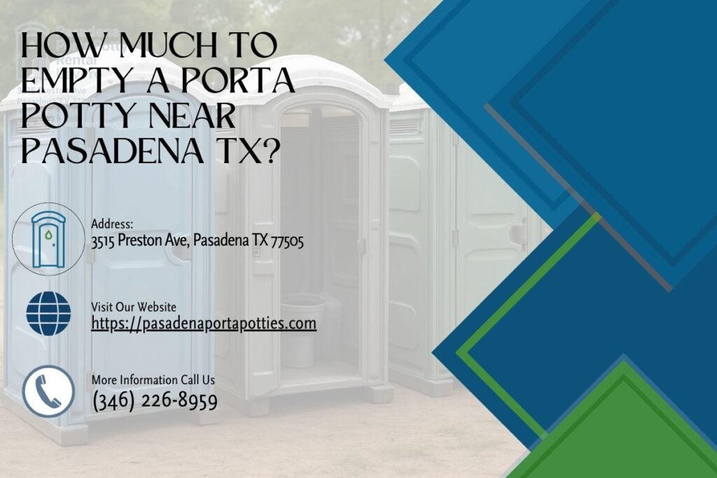How Much To Empty A Porta Potty near Pasadena TX